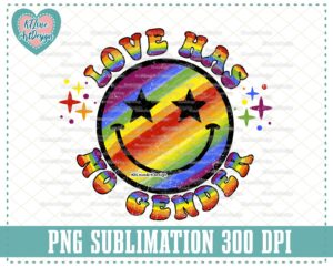 Love has No Gender PNG Sublimation Design