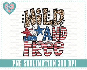 Wild and Free PNG Sublimation Design