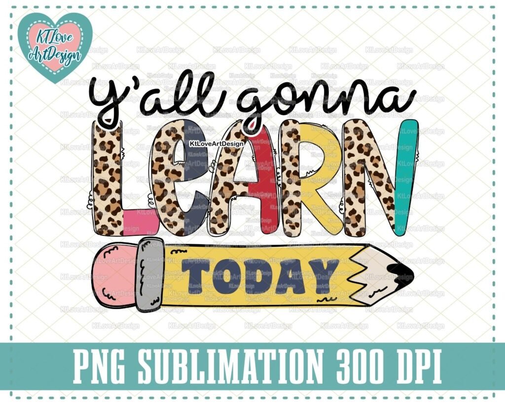 Y'All Gonna Learn Today PNG, Teaching Png, Retro Teacher Png, Learning Png, First Day Back To School Png