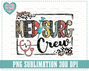 Med-Surg Nurse PNG, Med Serg Crew, Vintage Clinic, Nurse Png, Leopard Lettering, PNG Sublimation Design