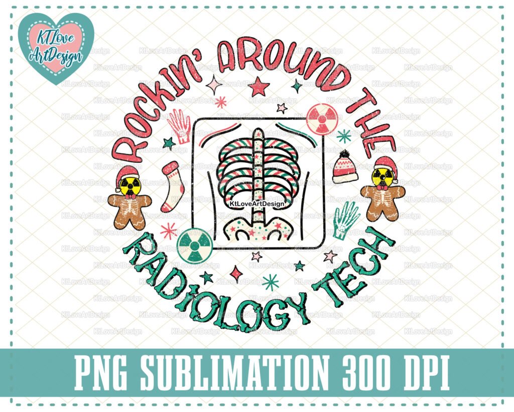 Rockin Around The Radiology Tech, Christmas Radiology Png, Rad Tech Life, PNG Sublimation Digital Downloads