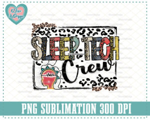Sleep Tech Png, Sleep Tech Crew Png, Vintage Nurse Png, Leopard Lettering, PNG Sublimation Design