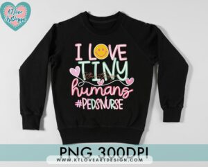 PEDS Nurse Png, I Love Tiny Humans Png, Pediatric Nurse Png, Smiley Tiny Humans Nurse, PNG Sublimation Design - Image 4