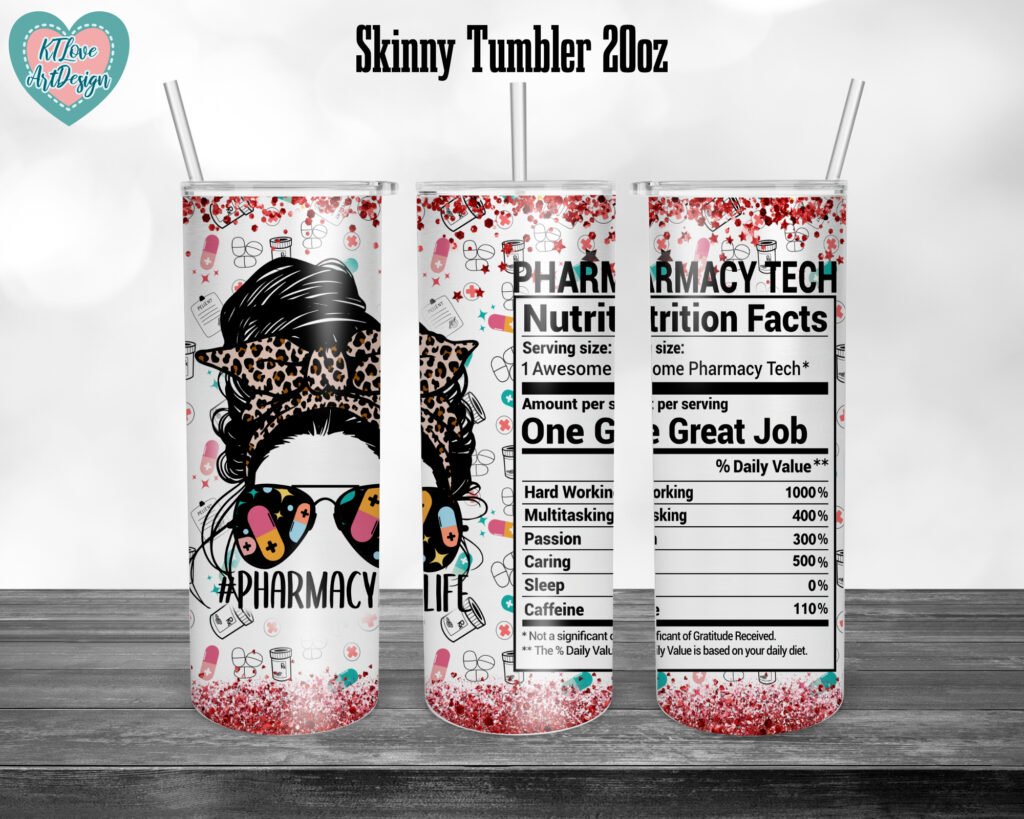Pharmacy Tech Nutrition Facts, Pharmacy Life 20oz Skinny Tumbler Sublimation, Waterslide Full Wrap Png Digitals Download