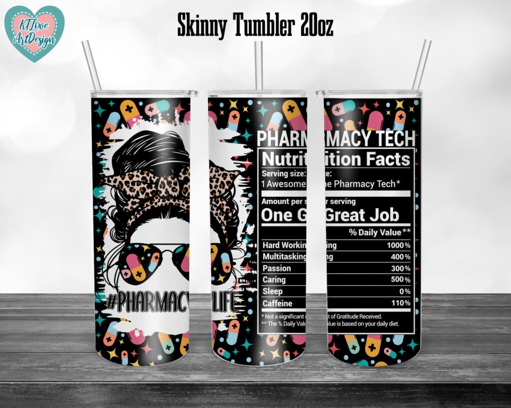Pharmacy Tech Nutrition Facts, Fancy Pills 20oz Skinny Tumbler Sublimation, Waterslide Full Wrap Png Digitals Download