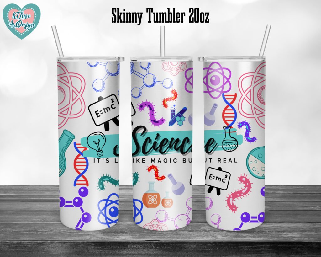 Teacher Science Tumbler, Science Tumbler, Science Is Real, Science Teacher, 20oz Skinny Tumbler Sublimation Full Wrap Png Download