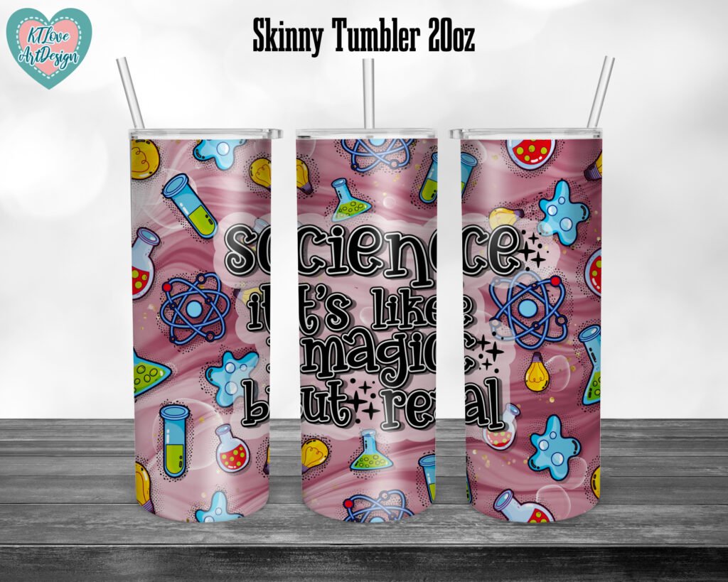 Teacher Science Tumbler, Science Tumbler, Science Is Real, Science Teacher, 20oz Skinny Tumbler Sublimation Full Wrap Png Download