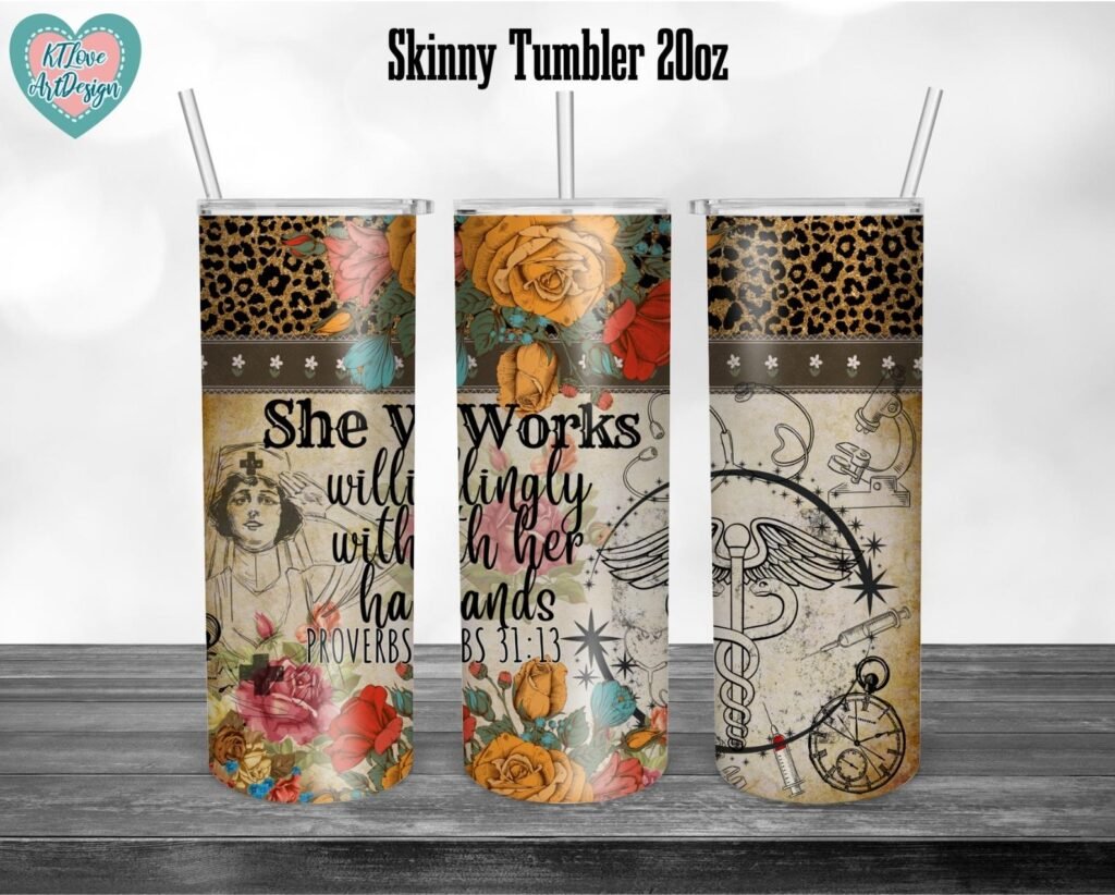 Nurse Tumbler, Nurse Bible, Proverbs 31:13, 20oz Skinny Straight Tumbler Sublimation, Waterslide Full Wrap Png Digitals Download