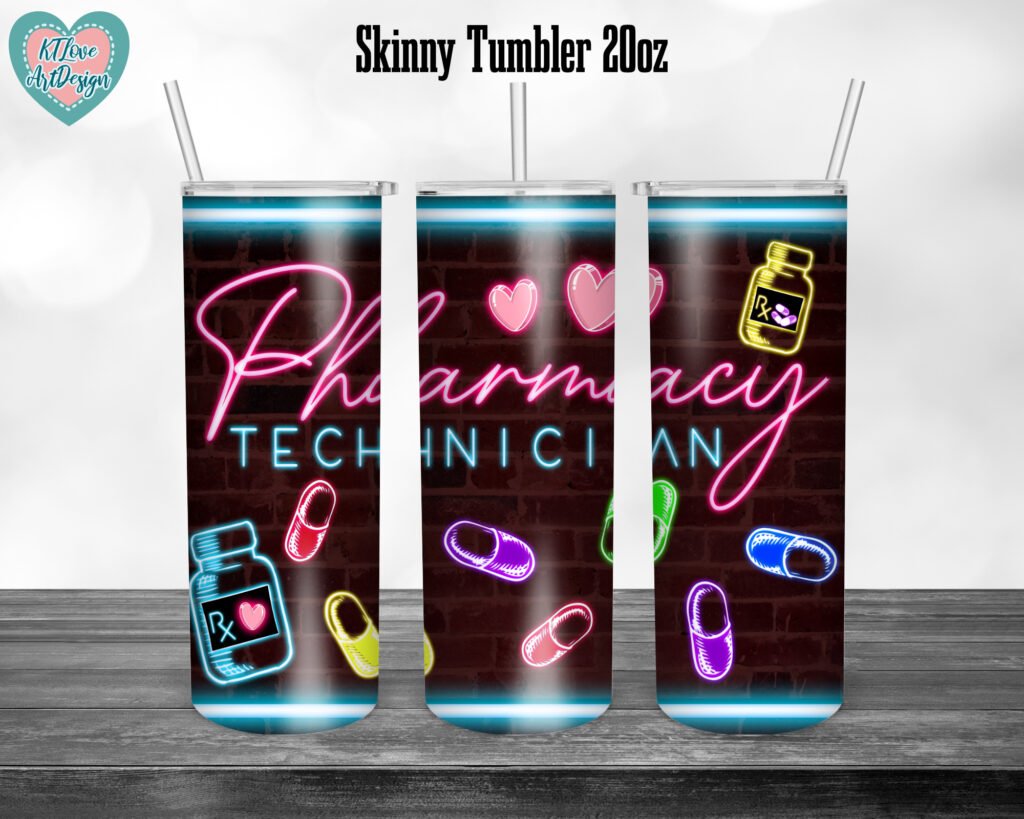 Pharmacy Tech 20oz Skinny, Pharmacy Neon, Straight Tumbler Sublimation, Waterslide Digital Design Full Tumbler Wrap Png Digitals Download