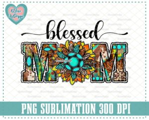 Blessed Mom Png, Western Mama Png, Sublimation Design Downloads
