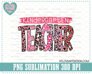 Kindergarten Teacher png, Teacher png, Valentines teacher, kinder teacher, PNG Sublimation Design