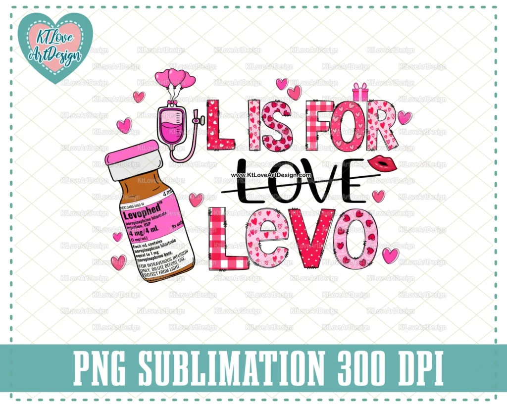 Valentine's Day Nurse Png, L Is For Levo Png, Levephed Png, Vday Gift Ideas For Nurses, Icu Er Nurse Valentine Png