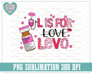 Valentine's Day Nurse Png, L Is For Levo Png, Levephed Png, Vday Gift Ideas For Nurses, Icu Er Nurse Valentine Png