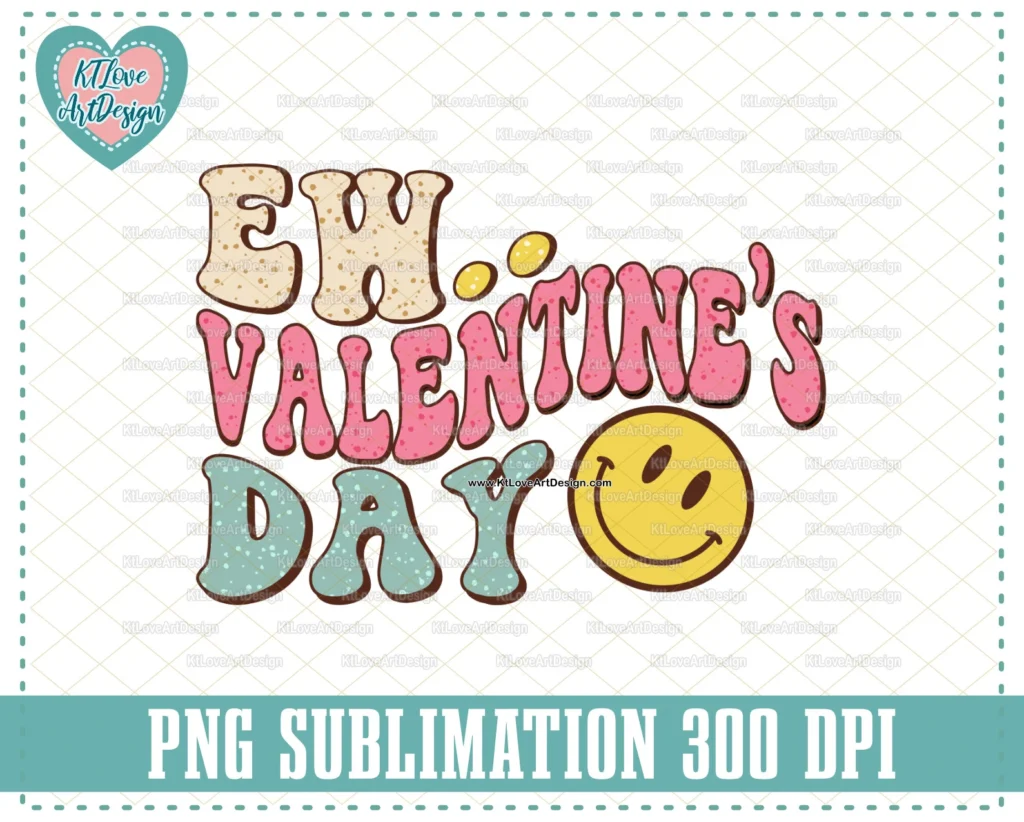 Anti Valentines Day Png, Ew Valentines Day Smiley Face, self love club png, Funny Valentines Sublimation