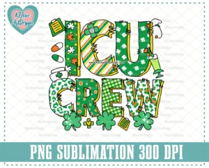 ICU Crew, ICU Nurse Png, Emergency Nurse, St Patrick's Day Nurse Png, Sublimation, PNG Sublimation Design