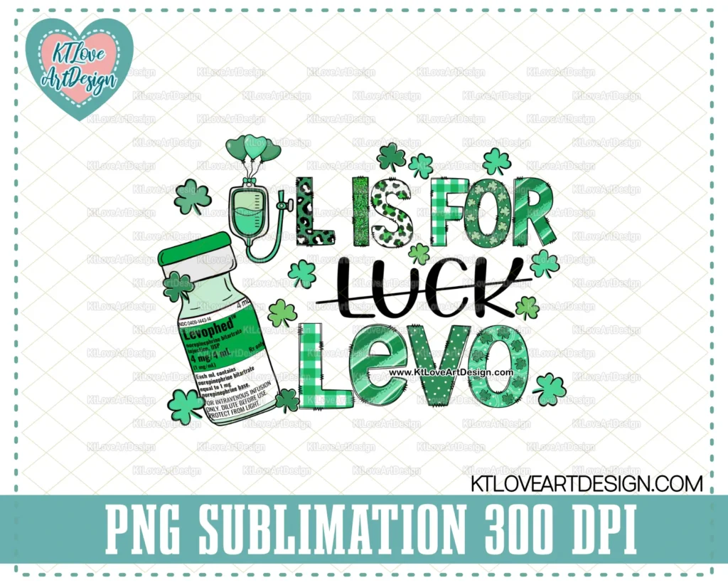 St. Patrick's Day Nurse Png, L Is For Levo Png, Levephed Png, Patty Day Gift Ideas For Nurses, Icu Er Nurse Png, PNG Sublimation Design