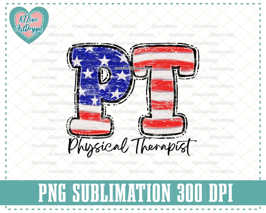 Physical Therapist 4th of July US Flag Lettering, Sublimation, PNG Sublimation Design