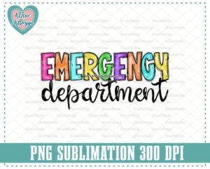 Colorful Emergency Department Png, ER ED Nurse PNG Sublimation Design