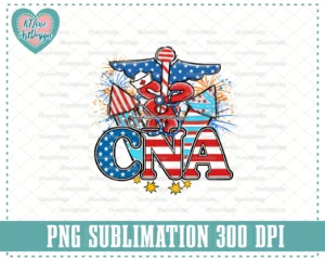 CNA Patriotic Sublimation png, Red White Blue Png, Nurse Life Stars png, 4th of July Sublimation