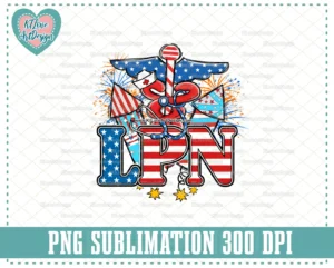 LPN Patriotic Sublimation png, Red White Blue Png, Nurse Life Stars png, 4th of July Sublimation