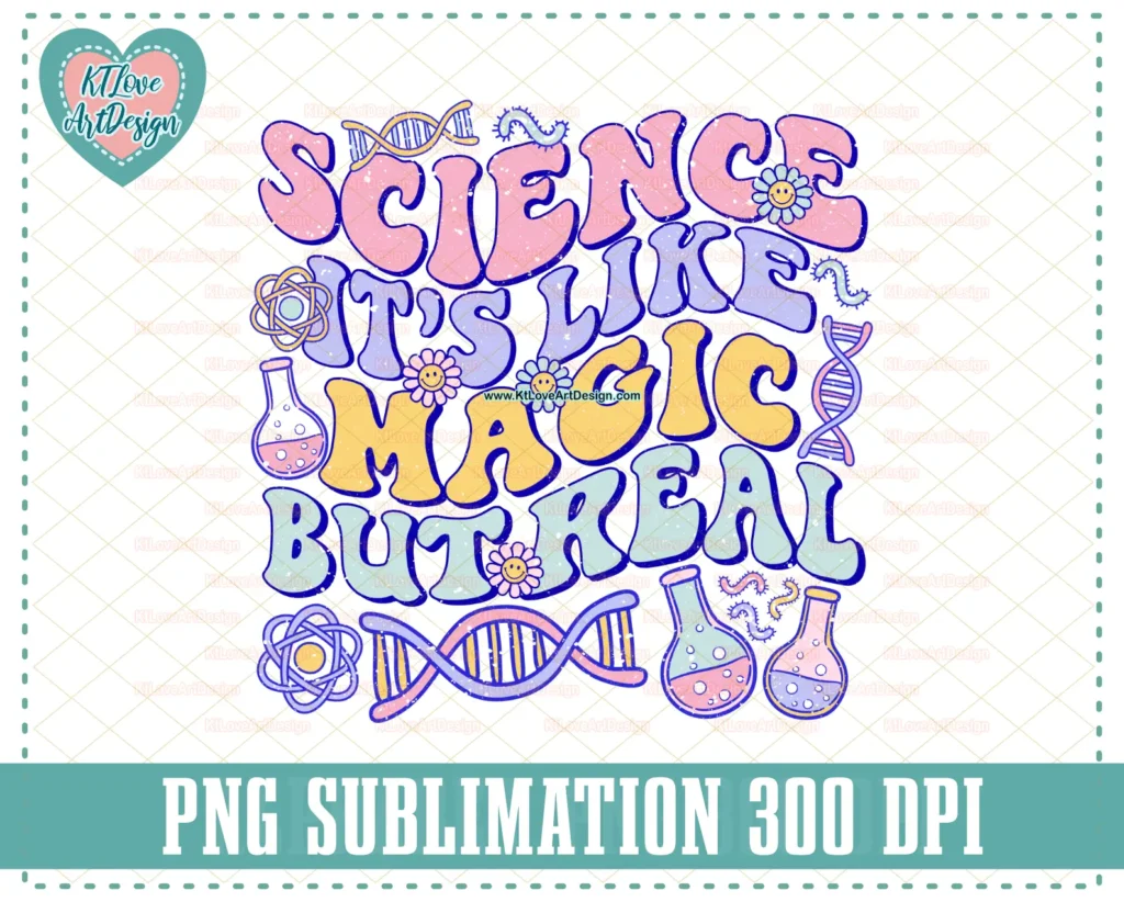 Science It's Like Magic But Real, Teacher Science PNG Sublimation Download
